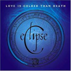 Love Is Colder Than Death : Eclipse